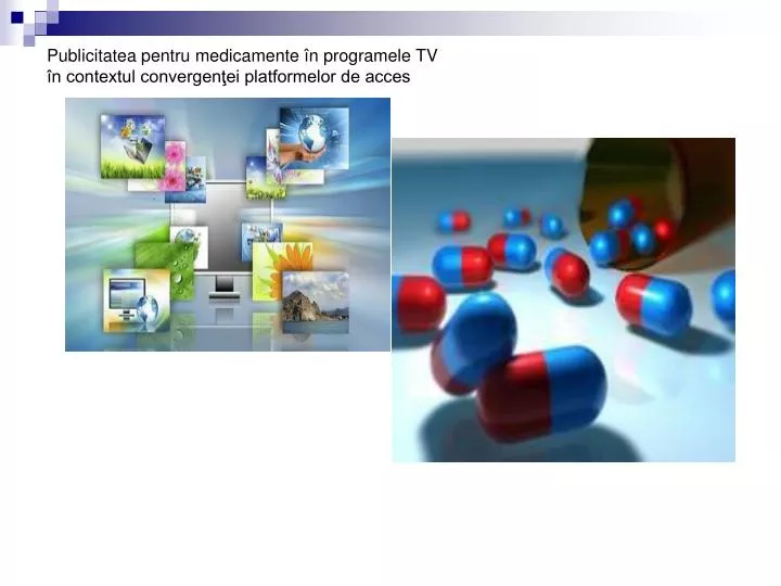 publicitatea pentru medicamente n programele tv n contextul convergen ei platformelor de acces