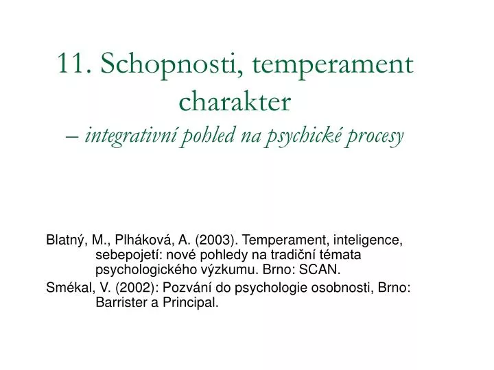 11 schopnosti temperament charakter integrativn pohled na psychick procesy