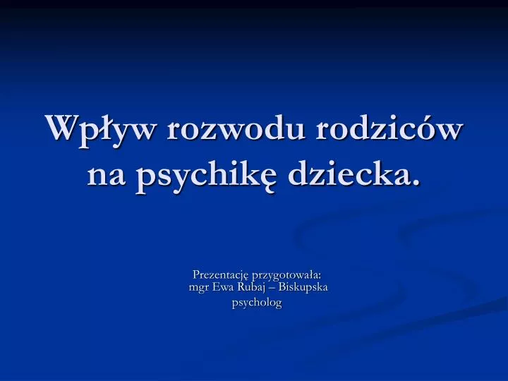 wp yw rozwodu rodzic w na psychik dziecka