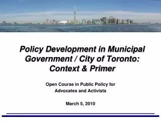 Policy Development in Municipal Government / City of Toronto: Context &amp; Primer