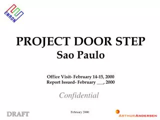 PROJECT DOOR STEP Sao Paulo Office Visit- February 14-15, 2000 Report Issued- February ___, 2000