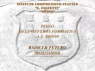 istituto comprensivo statale e falcetti apice piano dell offerta formativa a s 2008 09