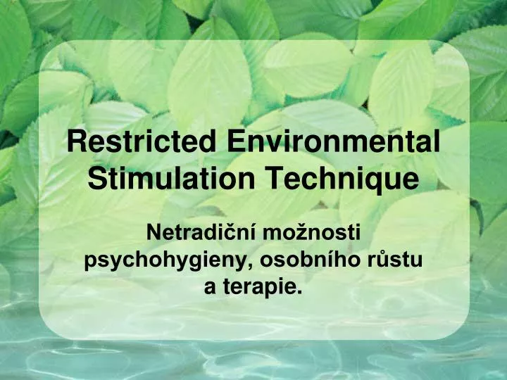 restricted environmental stimulation technique