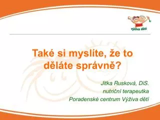 tak si mysl te e to d l te spr vn