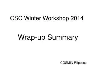 CSC Winter Workshop 2014