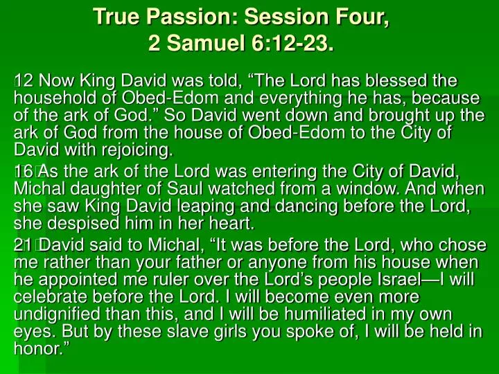 true passion session four 2 samuel 6 12 23