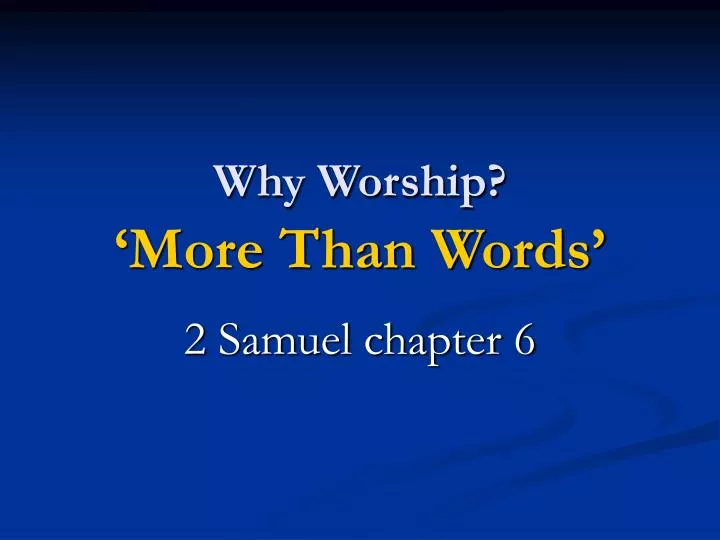 why worship more than words