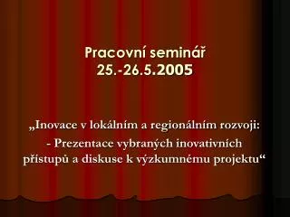 pracovn semin 25 26 5 2005