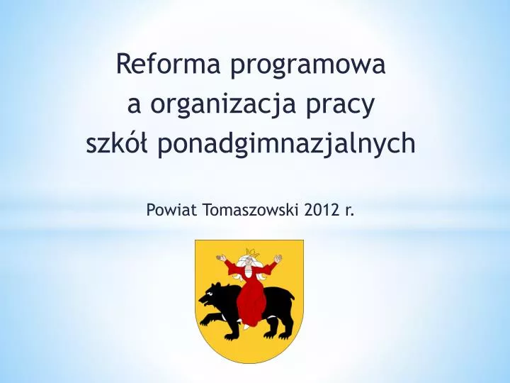 reforma programowa a organizacja pracy szk ponadgimnazjalnych powiat tomaszowski 2012 r