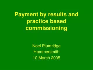 Payment by results and practice based commissioning