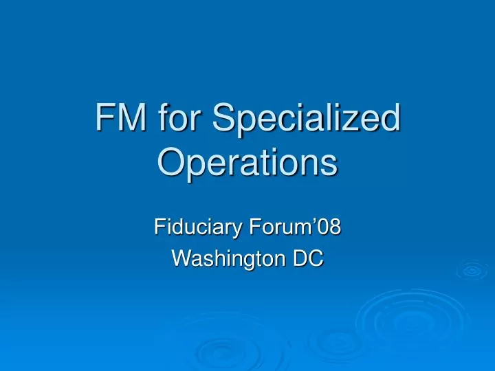 fm for specialized operations