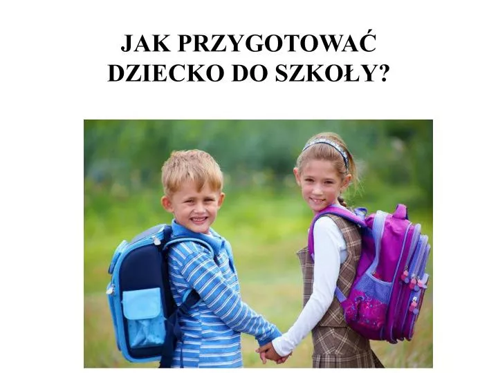 jak przygotowa dziecko do szko y