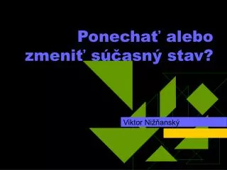 ponecha alebo zmeni s asn stav
