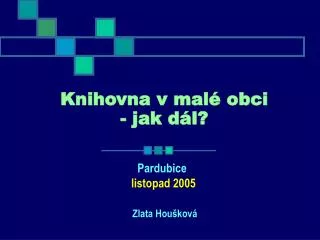 knihovna v mal obci jak d l