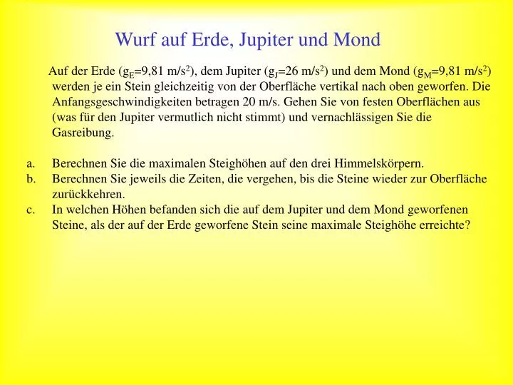 wurf auf erde jupiter und mond