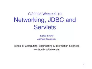 CG0093 Weeks 9-10 Networking, JDBC and Servlets
