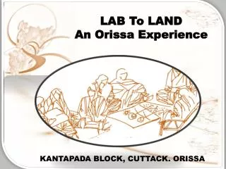 LAB To LAND An Orissa Experience
