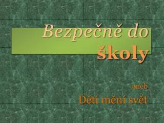 bezpe n do koly