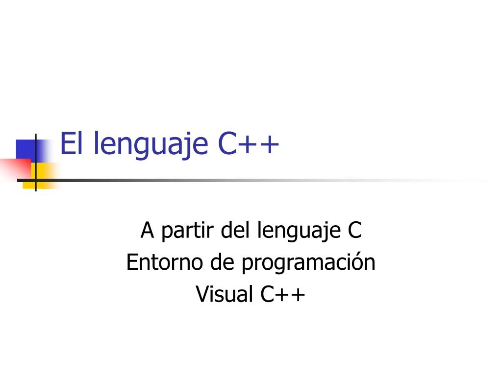 PPT - El lenguaje C++ PowerPoint Presentation, free download - ID:4482460