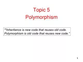 Topic 5 Polymorphism