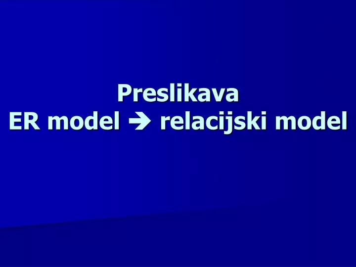 preslikava er model relacijski model