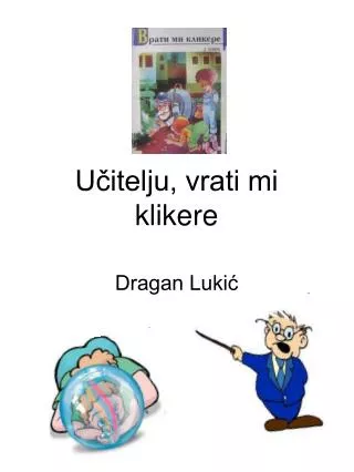 u itelju vrati mi klikere