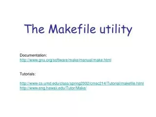 The Makefile utility