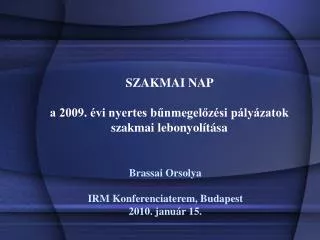 szakmai nap a 2009 vi nyertes b nmegel z si p ly zatok szakmai lebonyol t sa