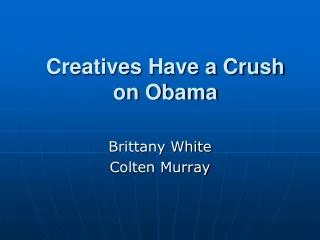 Creatives Have a Crush on Obama