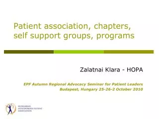 Patient association, chapters, self support groups , programs