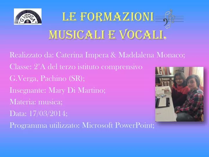 le formazioni musicali e vocali