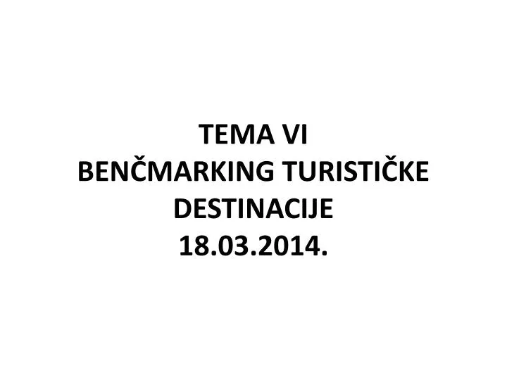 tema vi ben marking turisti ke destinacije 18 03 2014