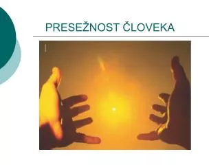 prese nost loveka