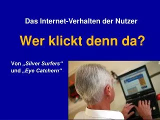 wer klickt denn da