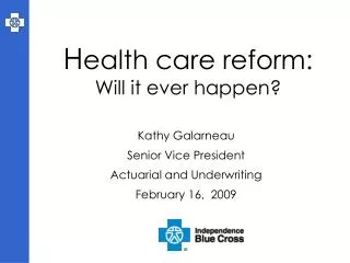 H ealth care reform: Will it ever happen?