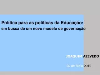 Política para as políticas da Educação : em busca de um novo modelo de governação