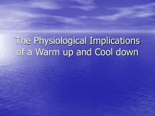 The Physiological Implications of a Warm up and Cool down