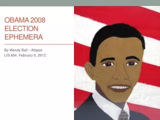 OBAMA 2008 ELECTION EPHEMERA