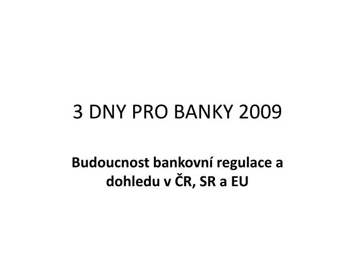 3 dny pro banky 2009
