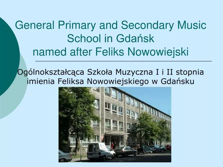 general primary and secondary music school in gda sk named after feliks nowowiejski