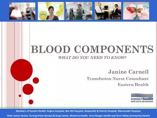 BLOOD COMPONENTS WHAT DO YOU NEED TO KNOW?
