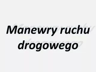 manewry ruchu drogowego