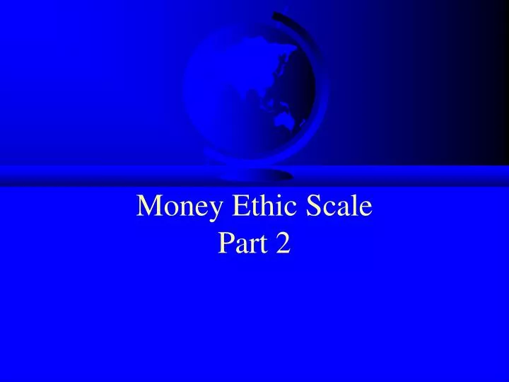 money ethic scale part 2