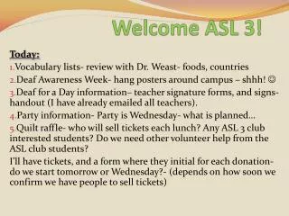 Welcome ASL 3!