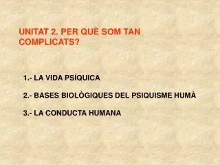 unitat 2 per qu som tan complicats