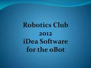 Robotics Club 2012 iDea Software for the oBot