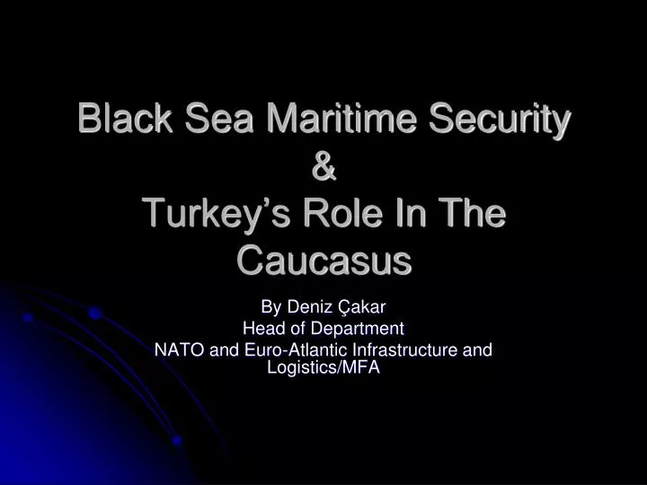 black sea maritime security turkey s role in the caucasus