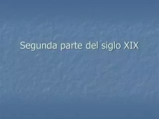 segunda parte del siglo xix