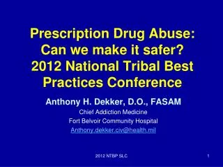 Prescription Drug Abuse: Can we make it safer? 2012 National Tribal Best Practices Conference