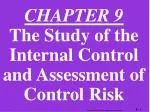 CHAPTER 9 The Study of the Internal Control and Assessment of Control Risk